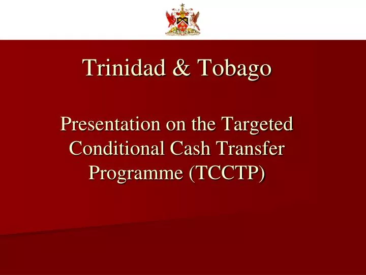 trinidad tobago presentation on the targeted conditional cash transfer programme tcctp