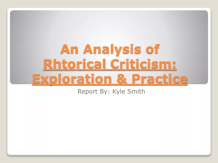 an analysis of rhtorical criticism exploration practice