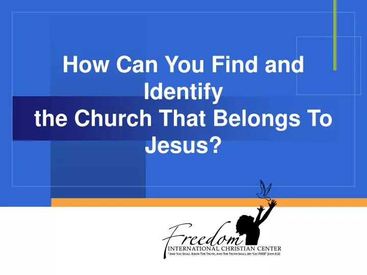 how can you find and identify the church that belongs to jesus