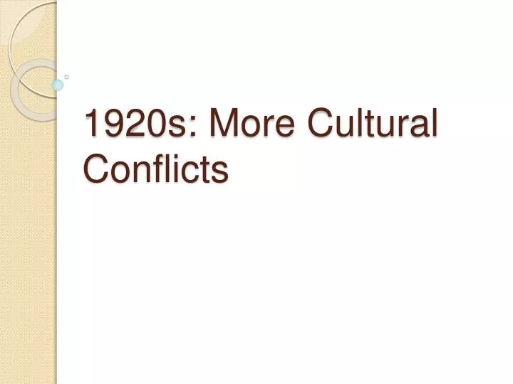1920s more cultural conflicts