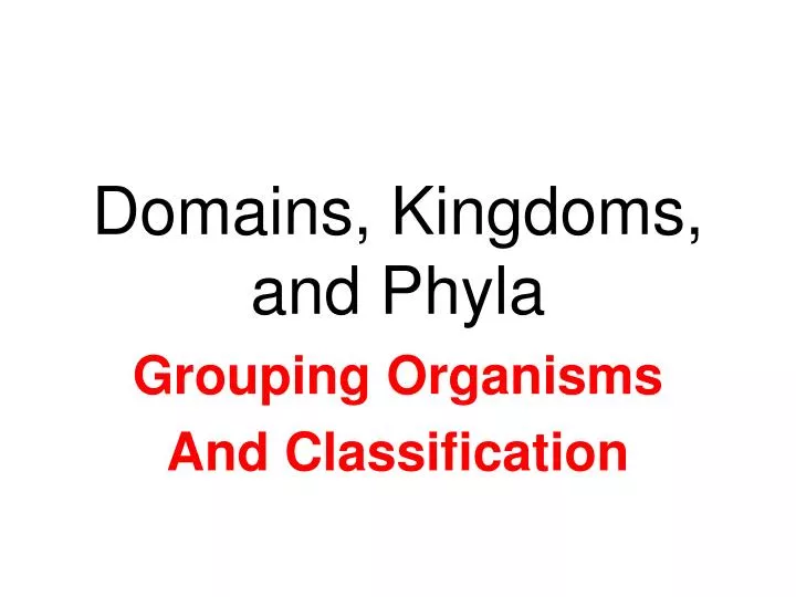 domains kingdoms and phyla