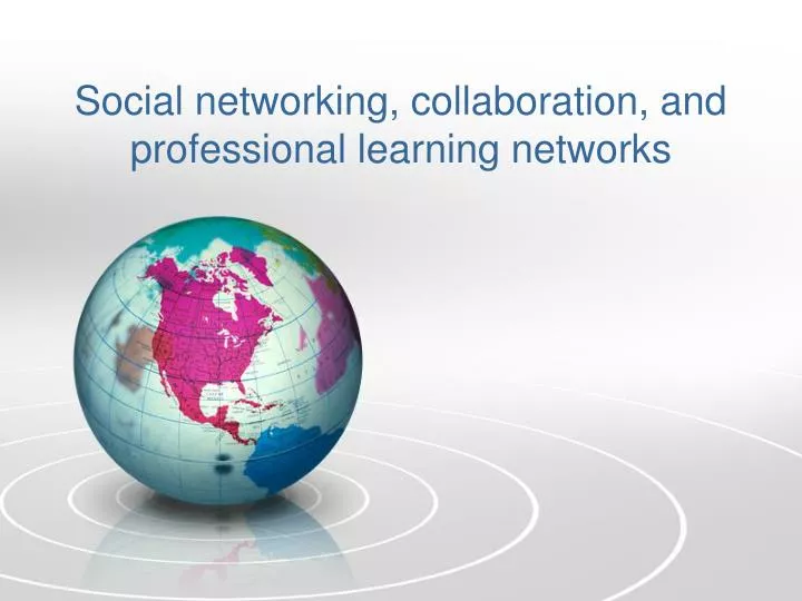 social networking collaboration and professional learning networks