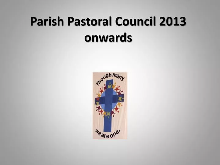 parish pastoral council 2013 onwards