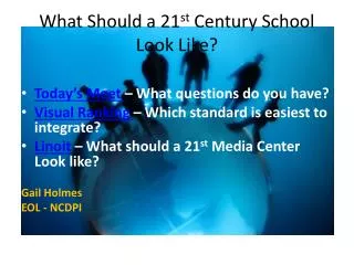 What Should a 21 st Century School Look Like?
