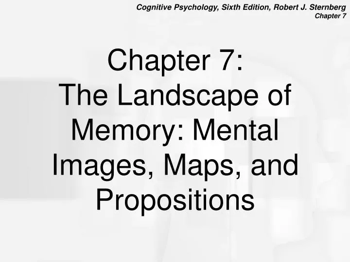 chapter 7 the landscape of memory mental images maps and propositions