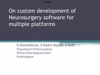 On custom development of Neurosurgery software for multiple platforms
