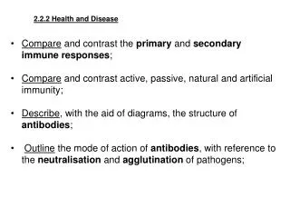 Compare and contrast the primary and secondary immune responses ; Compare and contrast active, passive, natural and