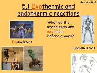 5.1 Exo thermic and endo thermic reactions