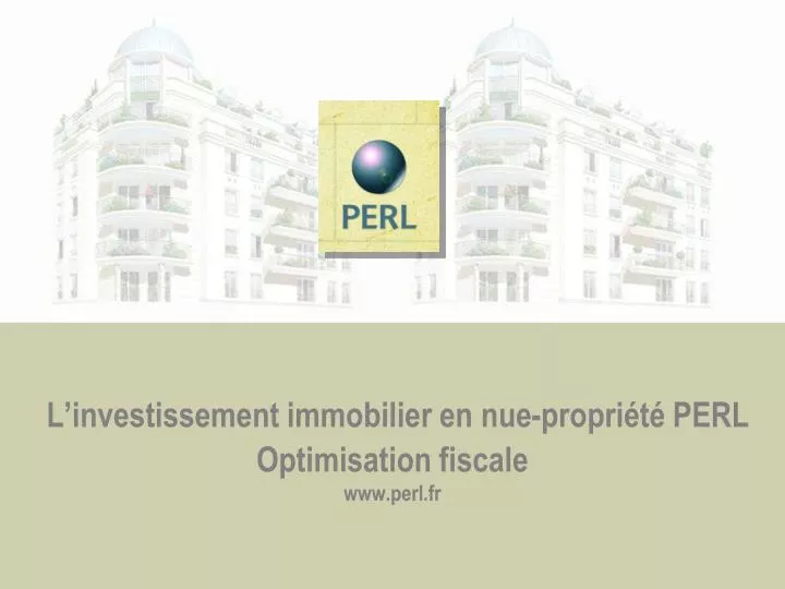 l investissement immobilier en nue propri t perl optimisation fiscale www perl fr