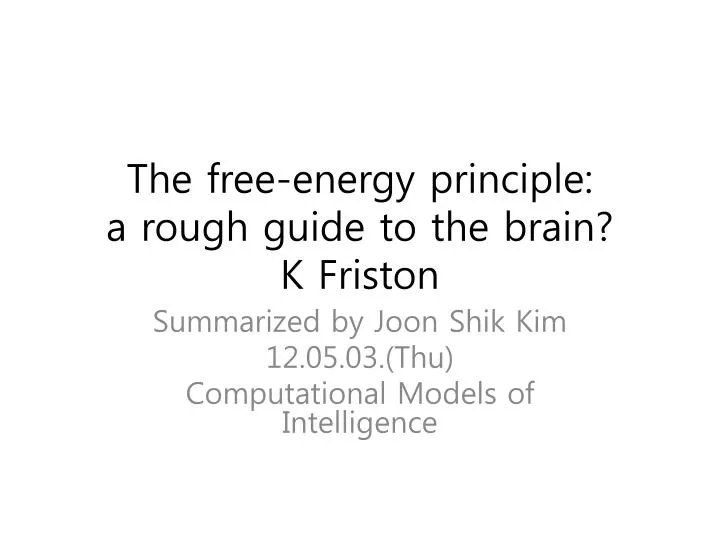 the free energy principle a rough guide to the brain k friston