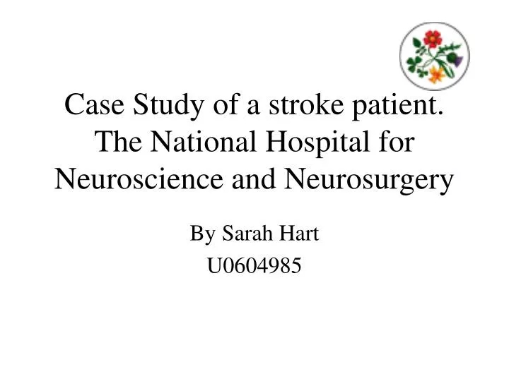case study of a stroke patient the national hospital for neuroscience and neurosurgery