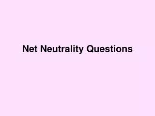 Net Neutrality Questions