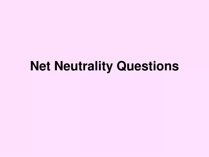 net neutrality questions