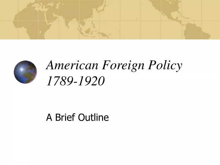 american foreign policy 1789 1920