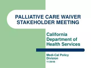 PALLIATIVE CARE WAIVER STAKEHOLDER MEETING