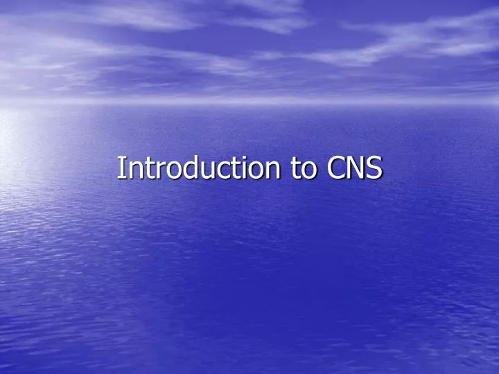 introduction to cns