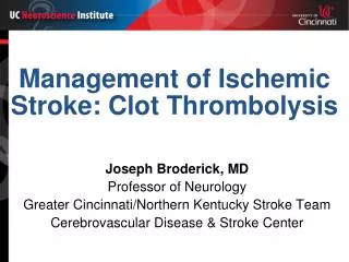 Management of Ischemic Stroke: Clot Thrombolysis