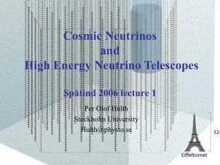 Cosmic Neutrinos and High Energy Neutrino Telescopes Spåtind 2006 lecture 1