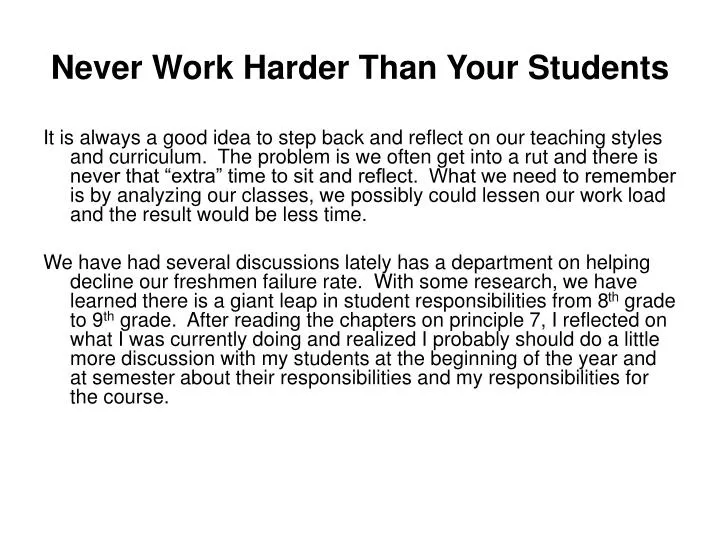 never work harder than your students