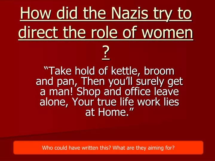 how did the nazis try to direct the role of women