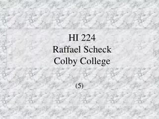 HI 224 Raffael Scheck Colby College