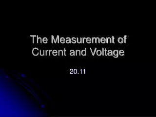 The Measurement of Current and Voltage