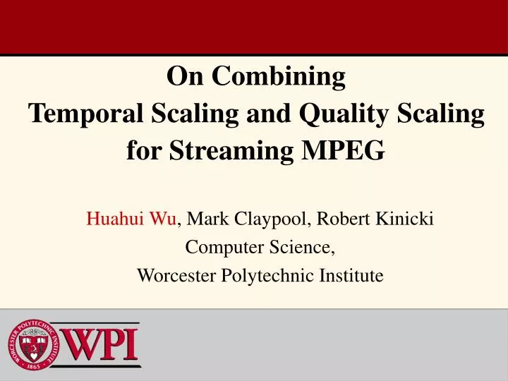 on combining temporal scaling and quality scaling for streaming mpeg