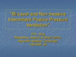 “ Bi-Level and Non-invasive Intermittent Postive Pressure Ventilation ”.