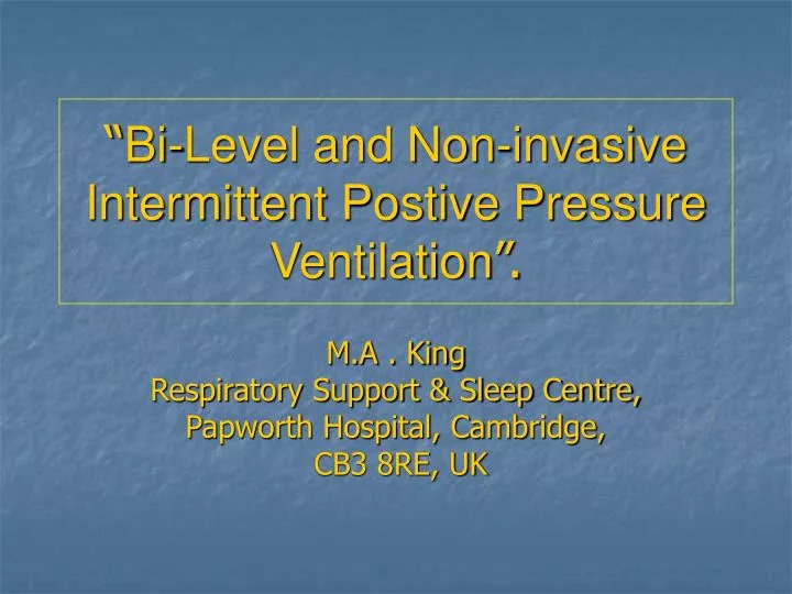 bi level and non invasive intermittent postive pressure ventilation