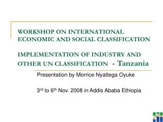 WORKSHOP ON INTERNATIONAL ECONOMIC AND SOCIAL CLASSIFICATION IMPLEMENTATION OF INDUSTRY AND OTHER UN CLASSIFICATION -