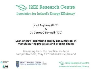 Niall Aughney (I2E2) &amp; Dr. Garret O Donnell (TCD)