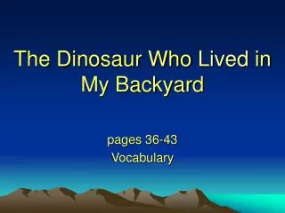 The Dinosaur Who Lived in My Backyard