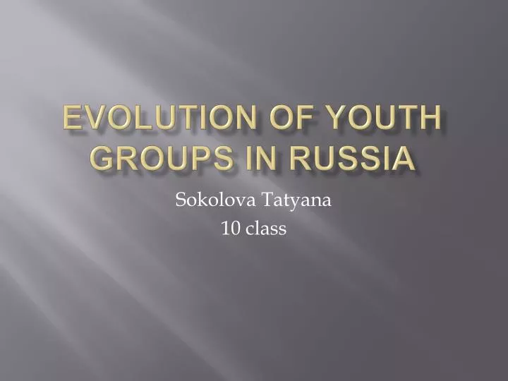 evolution of youth groups in russia