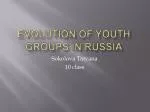 Evolution of Youth Groups in Russia
