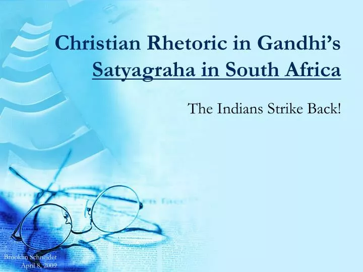 christian rhetoric in gandhi s satyagraha in south africa
