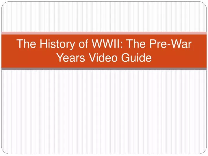 the history of wwii the pre war years video guide