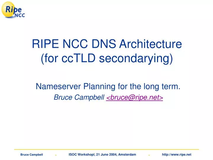 ripe ncc dns architecture for cctld secondarying