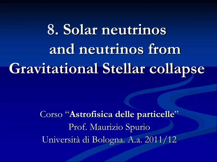 8 solar neutrinos and neutrinos from gravitational stellar collapse