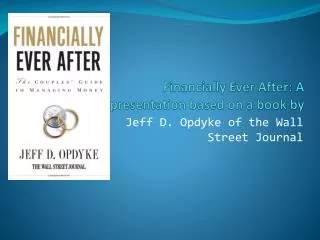 Financially Ever After: A presentation based on a book by