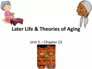 Later Life &amp; Theories of Aging