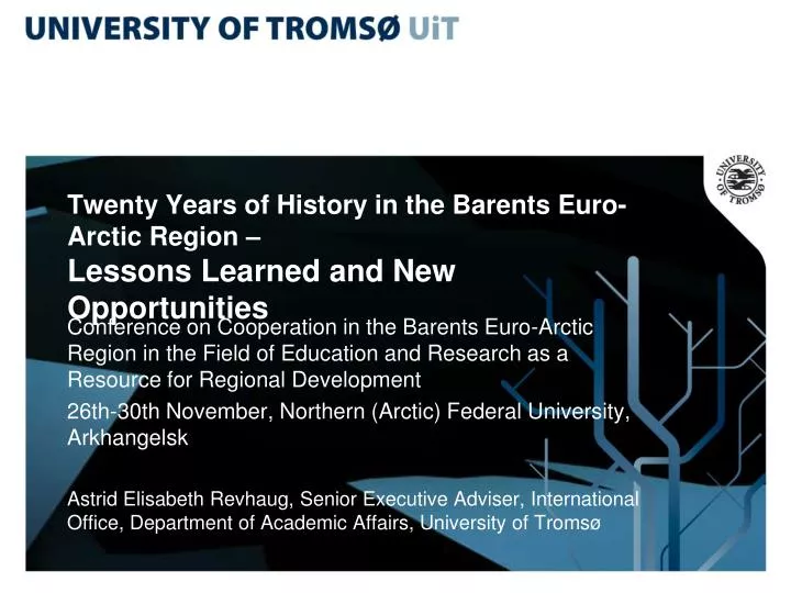 twenty years of history in the barents euro arctic region lessons learned and new opportunities