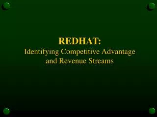 REDHAT: Identifying Competitive Advantage and Revenue Streams