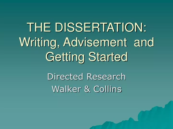 the dissertation writing advisement and getting started