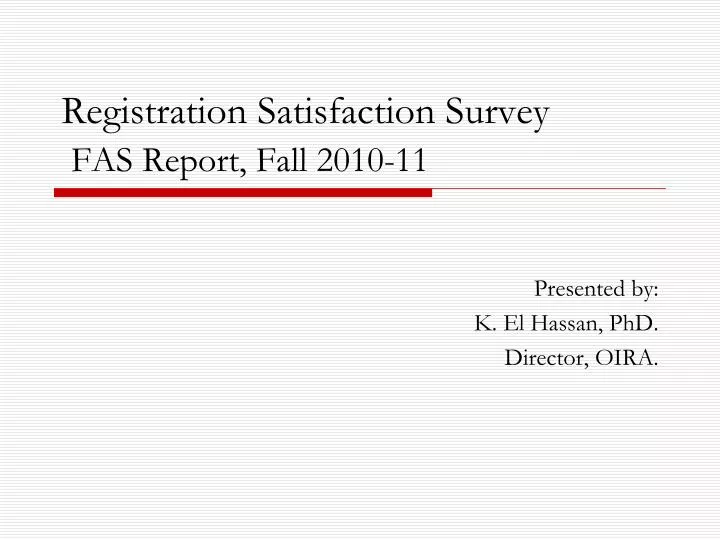 registration satisfaction survey fas report fall 2010 11