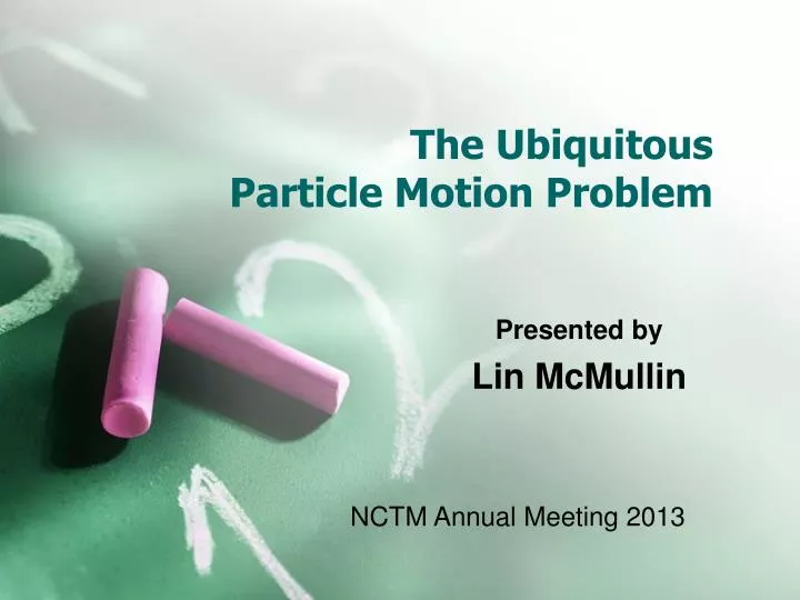 the ubiquitous particle motion problem