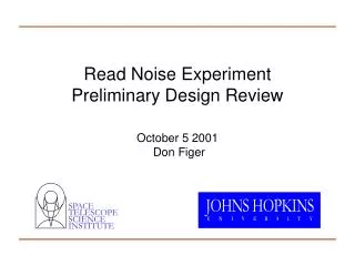 Read Noise Experiment Preliminary Design Review October 5 2001 Don Figer