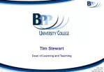 Tim Stewart Dean of Learning and Teaching - slide 1