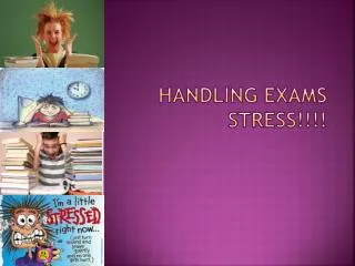 Handling Exams Stress!!!!