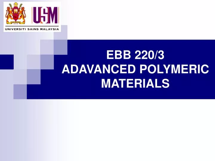 ebb 220 3 adavanced polymeric materials