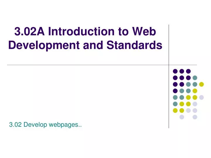 3 02a introduction to web development and standards